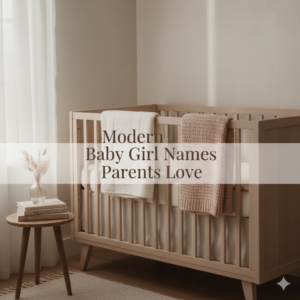 Modern Baby Girl Names Parents Love